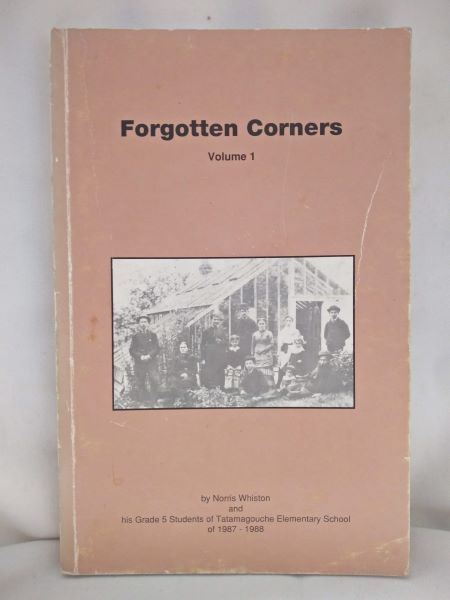 Forgotten Corners (Volume 1) - Historical Fiction about our Ancestors in the 1700's in their Native Lands and Genealogies of 66 Immigrant First Families