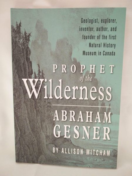 Prophet of the Wilderness - Abraham Gesner