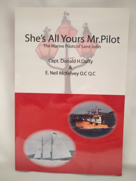 She's All Yours, Mr. Pilot; The Marine Pilots of Saint John (Signed)