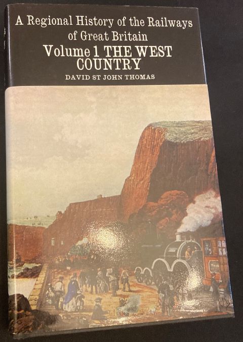 A Regional History of the Railways of Great Britain. Volume 1 The West Country