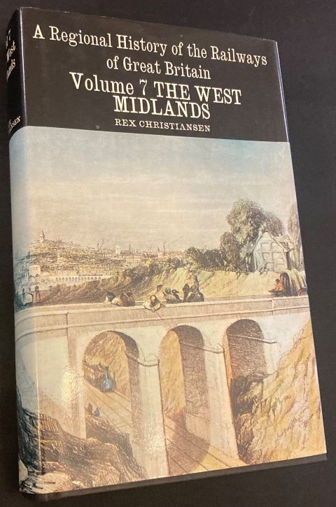 A Regional History of the Railways of Great Britain. Volume 7 The West Midlands