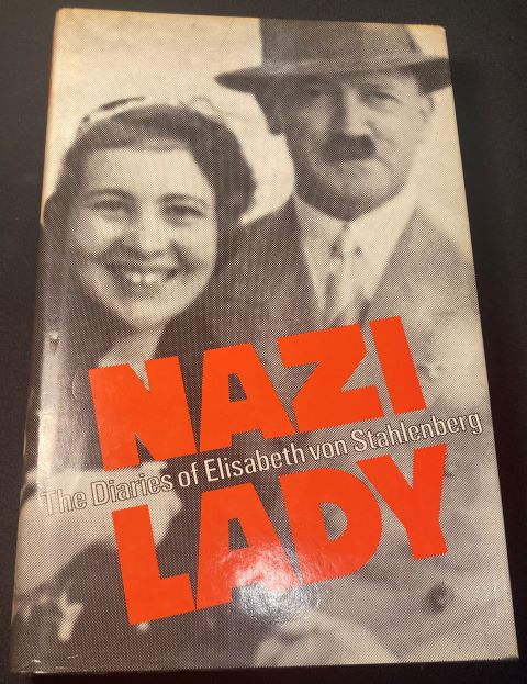 Nazi Lady The Diaries of Elizabeth von Stahlenberg 1933-1948