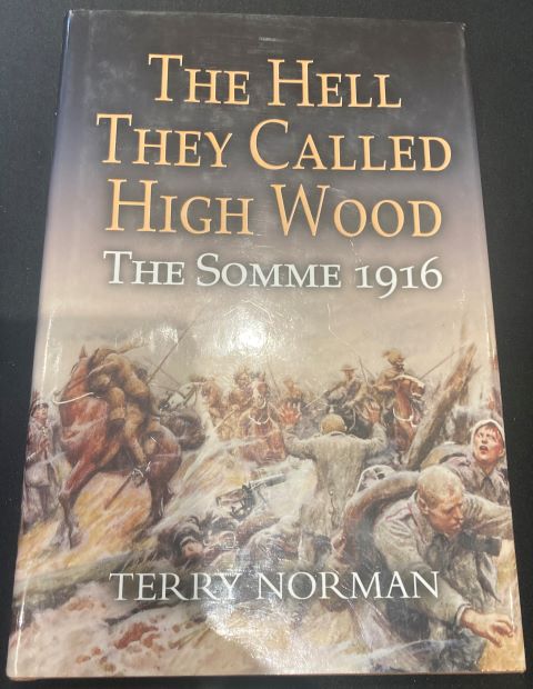 The Hell they called High Wood The Somme 1916
