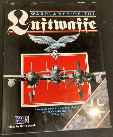 Warplanes of the Luftwaffe: A Complete Guide to the Combat Aircraft of Hitler's Luftwaffe from 1939 to 1945