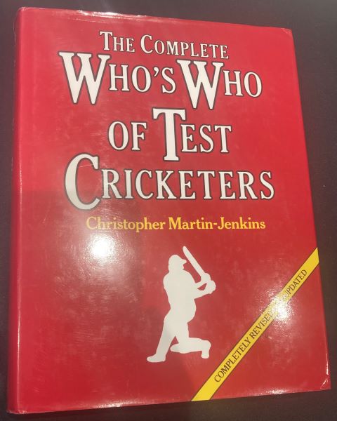 The Complete Who's Who of Test Cricketers completely revised and updated