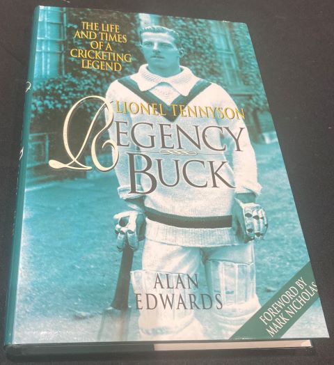 Lionel Tennyson: Regency Buck. The Life and Times of a Cricketing Lagend