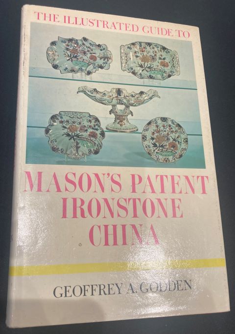 The Illustrated Guide to Mason's Patent Ironstone China