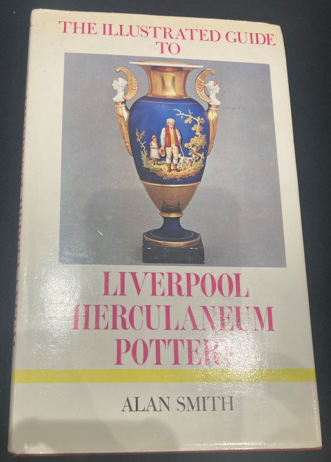 The Illustrated Guide to Liverpool Herculaneum Pottery