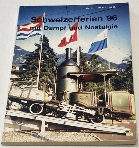 Schweizerferien '96 mit Dampf und Nostalgie