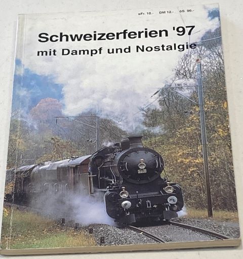 Schweizerferien '97 mit Dampf und Nostalgie