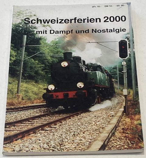 Schweizerferien 2000 mit Dampf und Nostalgie
