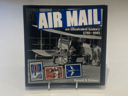 Air Mail an illustrated history 1793-1981