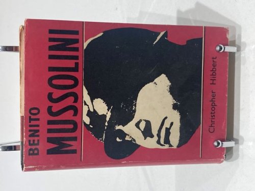 Benito Mussolini A Biography