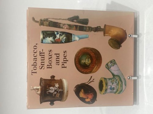 Tobacco Snuff Boxes and Pipes