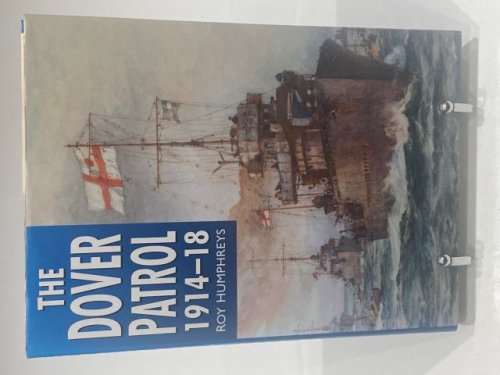 The Dover Patrol 1914-1918