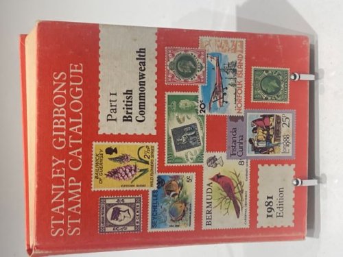 Stanley Gibbons Stamp Catalogue Part I British Commonwealth 1981 Edition