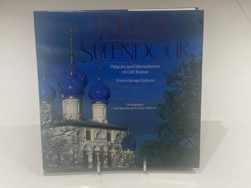 Imperial Splendour: The Palaces and Monasteries of Old Russia