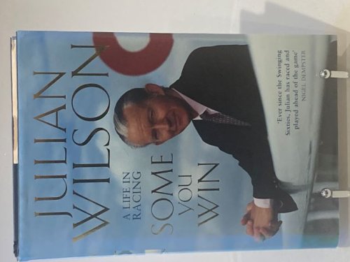 Some you Win - A Life in Racing