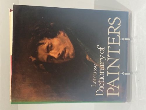 Larousse Dictionary of Painters