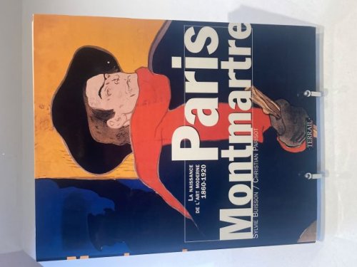 Paris Montmartre : la naissance de l'art moderne, 1860-1920