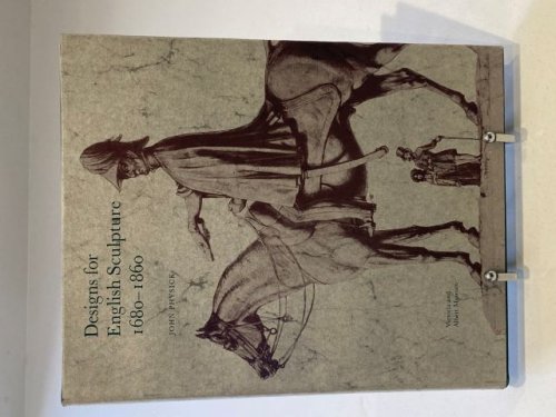 Designs for English Sculpture 1680-1860