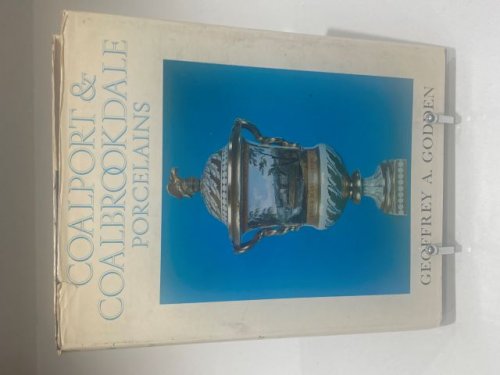 Coalport & Coalbrookdale Porcelains