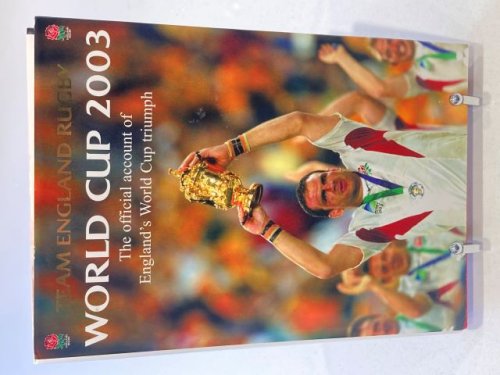 World Cup 2003 The official account of England's World Cup triumph