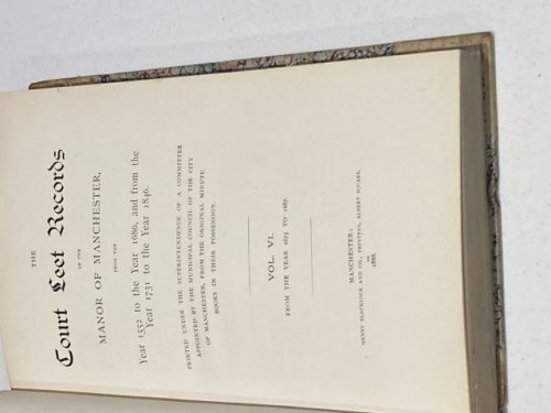 The Court Leet Records of the Manor of Manchester Vol. VI from the year 1675 - 1687