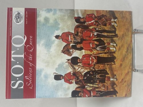 S.O.T.Q. Soldiers of the Queen. Journal of the Victorian Military Society. Issue 137 June 2009.