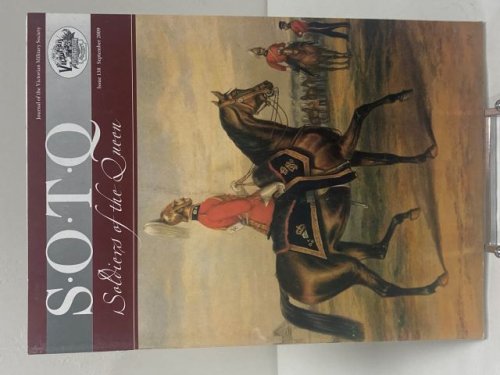 S.O.T.Q. Soldiers of the Queen. Journal of the Victorian Military Society. Issue 138 September 2009