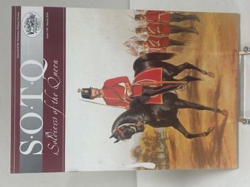 S.O.T.Q. Soldiers of the Queen. Journal of the Victorian Military Society. Issue 140 March 2010