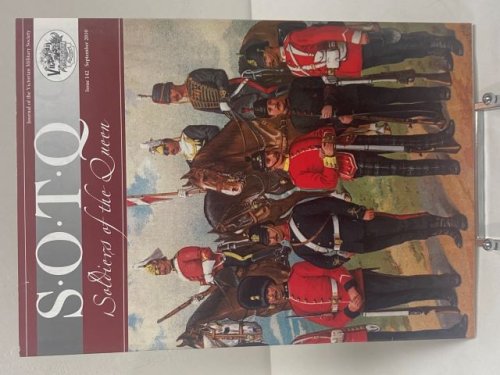 S.O.T.Q. Soldiers of the Queen. Journal of the Victorian Military Society. Issue 142 September 2010