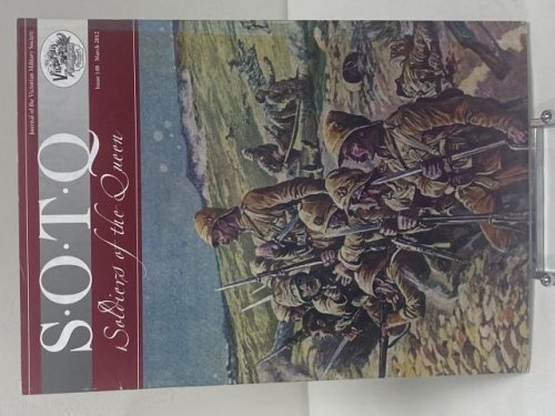 S.O.T.Q. Soldiers of the Queen. Journal of the Victorian Military Society. Issue 148 March 2012