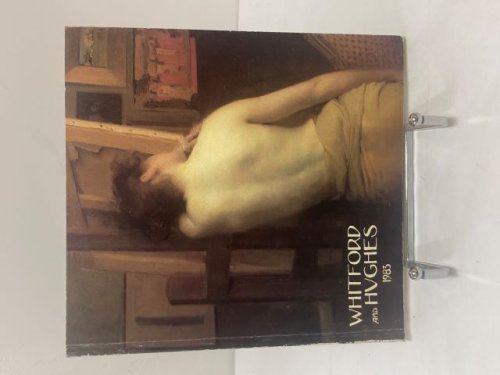 Whitford & Hughes Fine Paintings 1880-1930 Summer Exhibtion