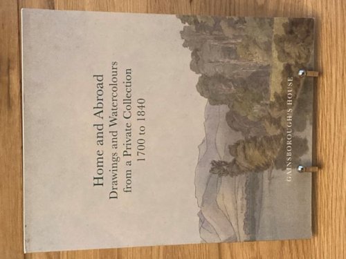 Home And Abroad Drawings And Watercolours From A Private Collection 1700 to 1840