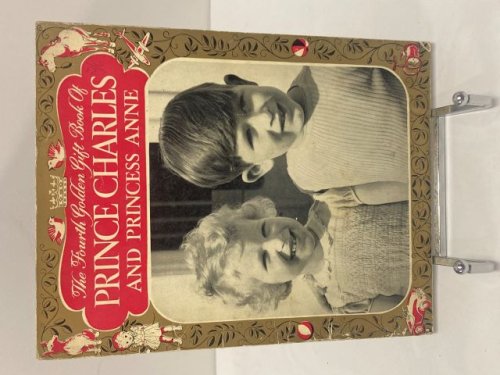 The Fourth Golden Gift Book of Prince Charles and Princess Anne