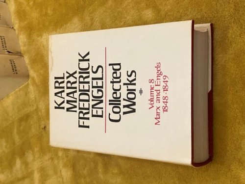 Karl Marx Frederick Engels Collected Works Volume 8 Marx and Engels 1848-1849