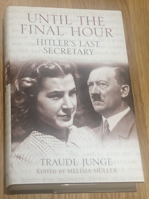 Until the Final Hour: Hitler's Last Secretary Traudl Junge