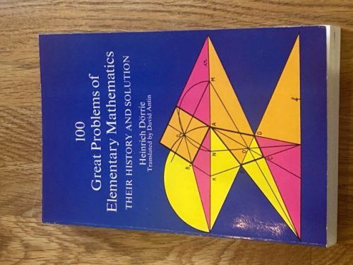 One Hundred Great Problems of Elementary Mathematics: Their History and Solution