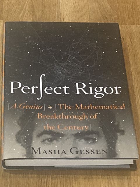 Perfect Rigor : A Genius and the Mathematical Breakthrough of the Century
