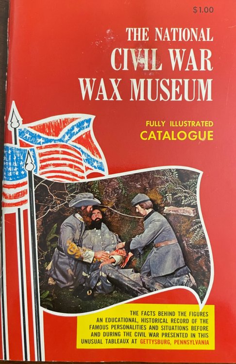 Catalogue of the The National Civil War Wax Museum, Gettysburg, Pennsylvania