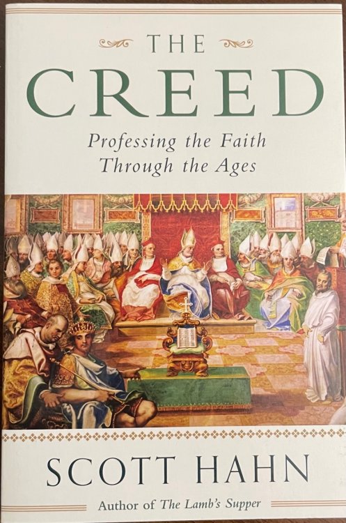 The Creed: Professing the Faith Through the Ages