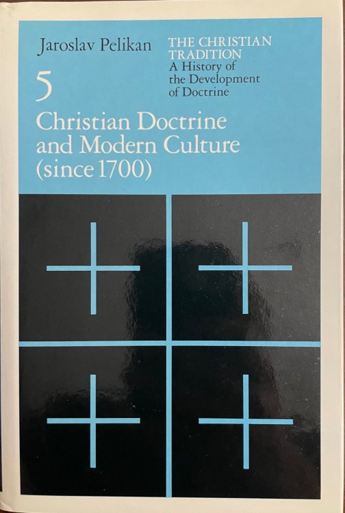 Christian Doctrine and Modern Culture (since 1700) [The Christian Tradition: A History of the Development of Doctrine - Volume 5]