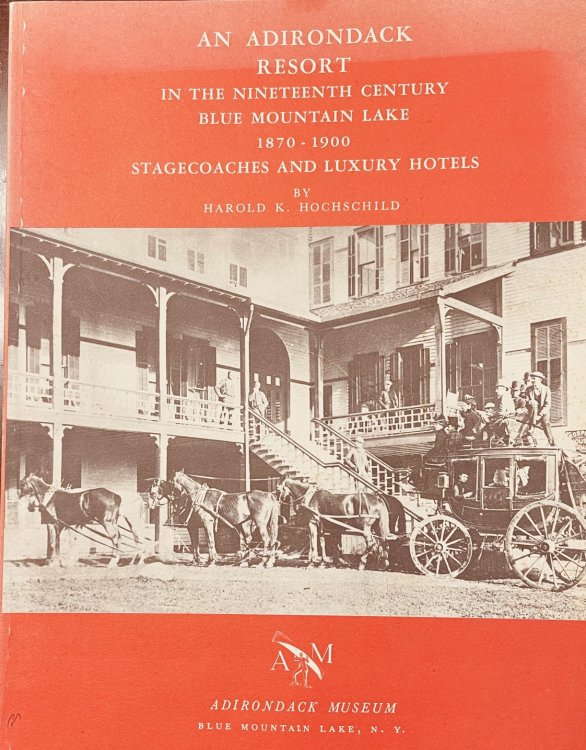 An Adirondack Resort in the Nineteenth Century: Blue Mountain Lake, 1870-1900: Stagecoaches and Luxury Hotels
