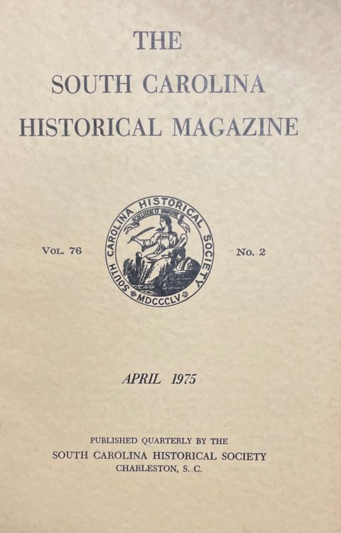 The South Carolina Historical Magazine (Vol. 76, No. 2 - April 1975)