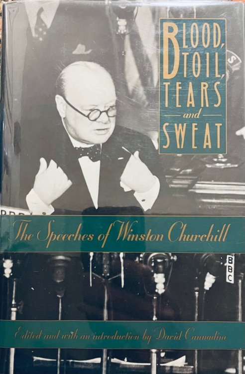Blood, Toil, Tears, and Sweat: The Speeches of Winston Churchill