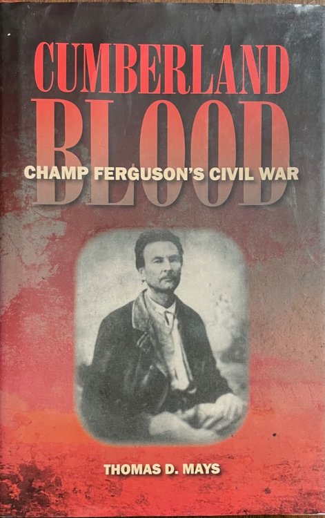 Cumberland Blood: Champ Ferguson's Civil War