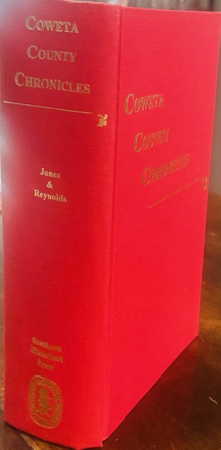 Coweta County Chronicles for One Hundred Years: With an Account of the Indians from Whom the Land Was Acquired and Some Historical Papers Relating to its Acquisition by Georgie, with Lineage Pages