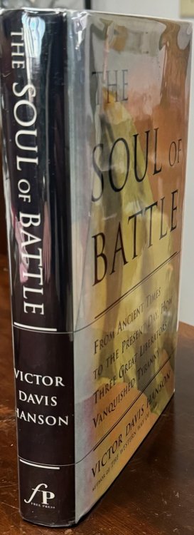 The Soul Of Battle: From Ancient Times To the Present Day, How Three Great Liberators Vanquished Tyranny