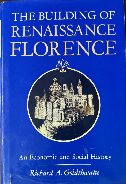 The Building of Renaissance Florence: An Economic and Social History